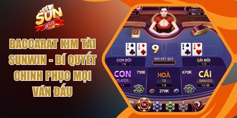 Baccarat Kim Tài Sunwin