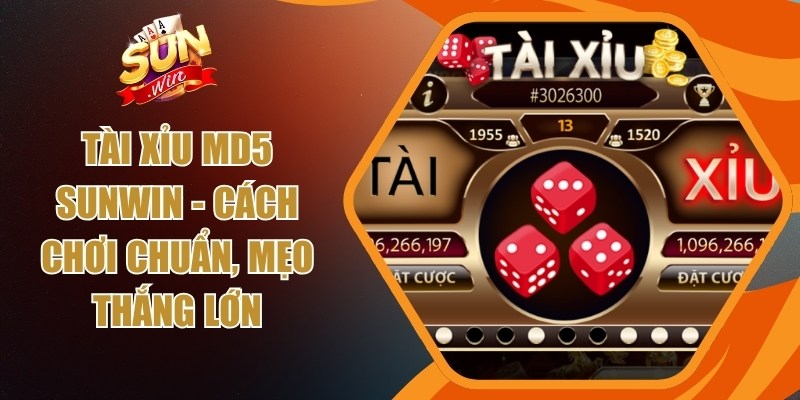 Tài xỉu MD5 Sunwin