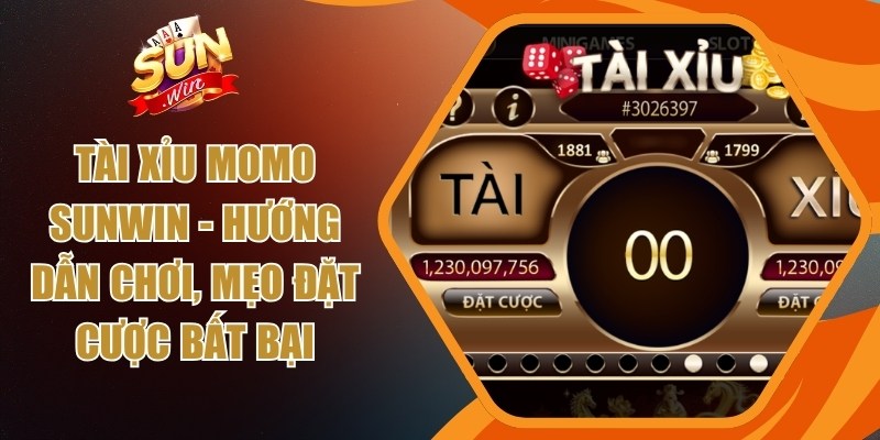 Tài xỉu momo Sunwin