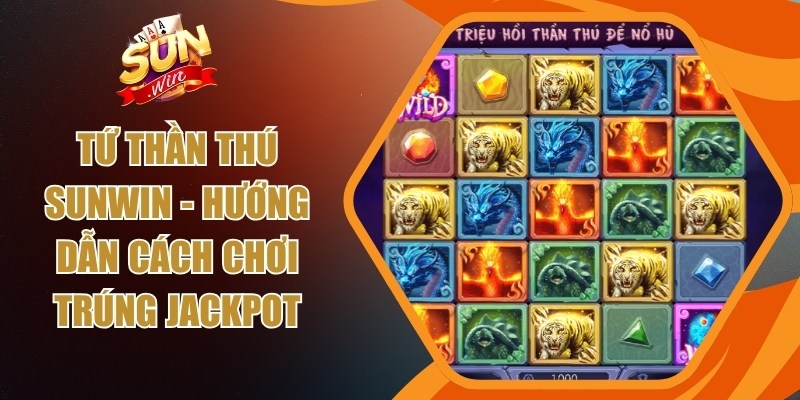 Tứ Thần Thú Sunwin